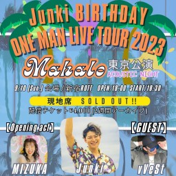 Junki BIRTHDAY  ONE MAN LIVE TOUR 2023 Mahalo東京公演