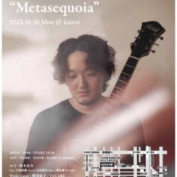 10.30KYOSUKE MATSUMOTO 3rd Album Release Live “Metasequoia”