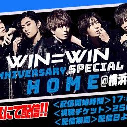 WIN=W1N 2nd Anniversary 「HOME」
