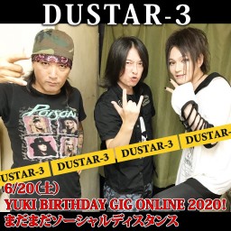 DUSTAR-3 YUKI BIRTHDAY GIG！