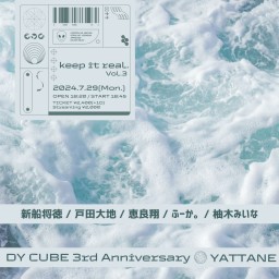 DY CUBE 3rd Anniversary 「 keep it real. vol.3 」