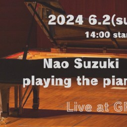 6/2 Nao Suzuki Playing The Piano【応援チケット1】