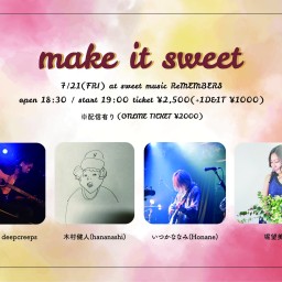 make it sweet(2023/07/21)