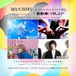 2023.11.25(土)「BeReal vol.27 ~otonari 8th anniversary special!~」