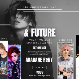 ACT ONE AGE 9周年 【9th ANNIVERSARY ～& FUTURE～】