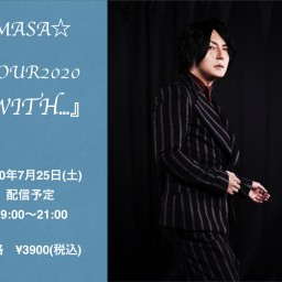 MASA☆TOUR2020『with…』新潟公演