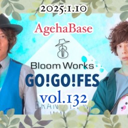 Bloom Works「GO GO FES vol.132」