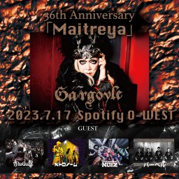 Gargoyle 36周年記念 「Maitreya」