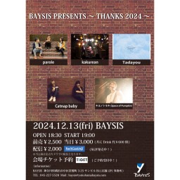 ’24 12/13 BAYSIS PRESENTS ～THANKS 2024～