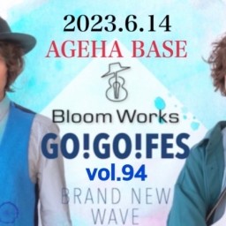 Bloom Works「GO GO FES vol.94」