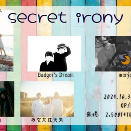 24/10/30『Secret irony』