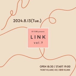 DY CUBE presents 「 LINK vol.7 」