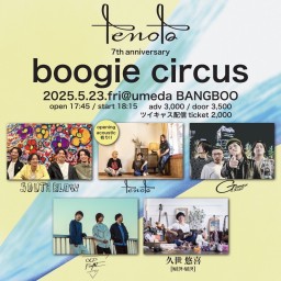 tenoto 7th anniversary【boogie circus】