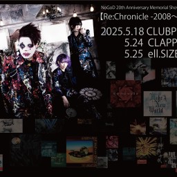 NoGoD 20th Anniversary【Re:Chronicle-2008〜2010-】5.25名古屋 ＊定点