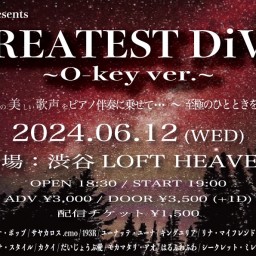O-key presents “GREATEST DiVA"~O-key ver.~