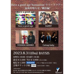 Have a good age”humanism”リリースツアー