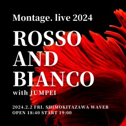 『ROSSO and BIANCO with Jumpei』 下北沢