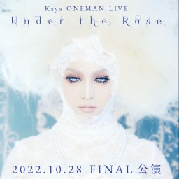『Under the Rose』FINAL