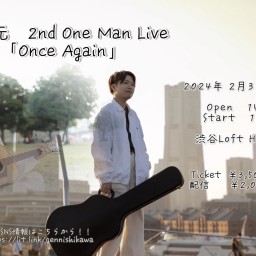 西川元 2nd One Man Live『Once Again』