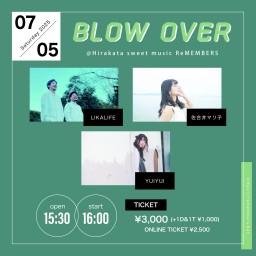 BLOW OVER(2025/07/05)