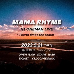  【MAMA RHYME 1st ONEMAN LIVE】 