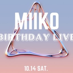 💝🎂MIIKO BIRTHDAY LIVE🎂💝