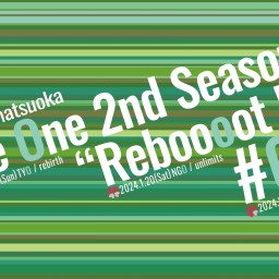 《The One 2ndシーズン "Reboooot !” #06》東名阪ツアー_東京_昼公演