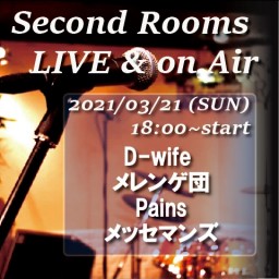 3/21夜 Second Rooms LIVE＆on Air