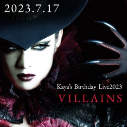 Kaya’s Birthday Live2023 VILLAINS