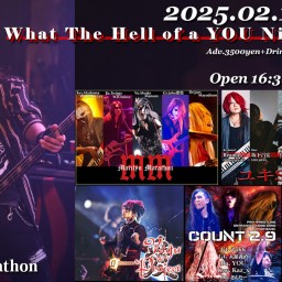 2/11(火祝) What The Hell of a YOU Night! 2025