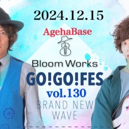 Bloom Works「GO GO FES vol.130」