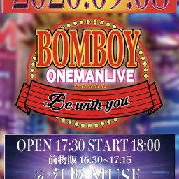 BOMBOY ONEMAN LIVE〜Be with you〜