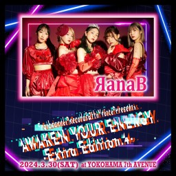 2024.03.30(土)AWAKEN YOUR ENERGY【ЯanaB】