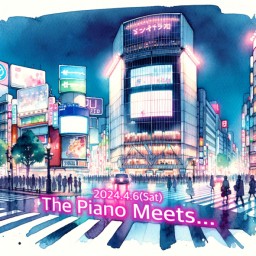 The Piano Meets... /2024.4.6【特典なし】