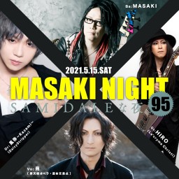 「MASAKI NIGHT 95〜SAMIDALEな夜〜」1部