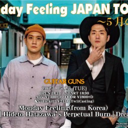 5/23 Monday Feeling JAPAN TOUR