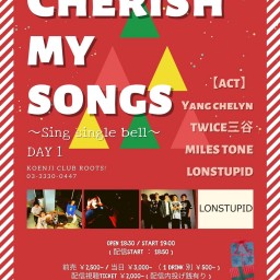 12月24日(土)Cherish my songs・DAY1