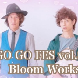 Bloom Works「GO GO FES vol.80」