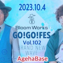 Bloom Works「GO GO FES vol.102」