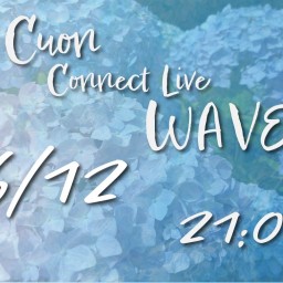 Cuon Connect Live "WAVE"vol.39