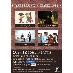 '24 12/15 BAYSIS PRESENTS ～THANKS 2024～