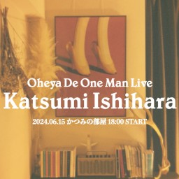 【石原 克】Oheya De One Man Live -06-
