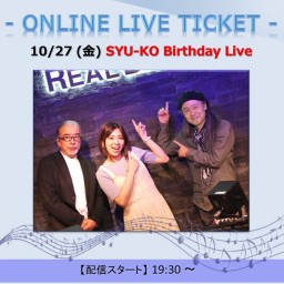 10/27 SYU-KO Birtyday Live