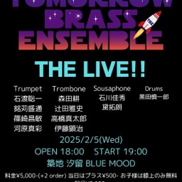 TOMORROW BRASS ENSEMBLE　THE LIVE!!