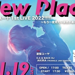 11/19 New Place 波桜ユーヤ 1st LIVE