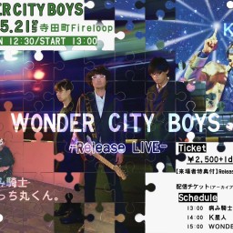 WONDER CITY BOYS -Release LIVE-