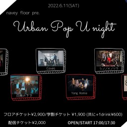 6.11『Urban Pop U night』