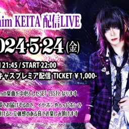 2024.5.24 KEITA 配信LIVE