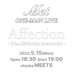 Mei ONE-MAN LIVE 「Affection」
