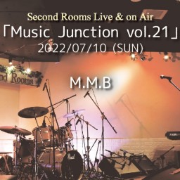 7/10夜「Music Junction vol.21」